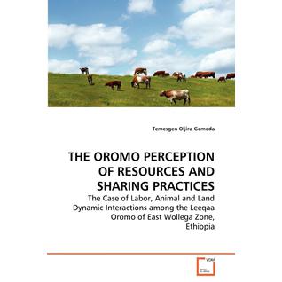 THE OROMO PERCEPTION OF RESOURCES AND SHARING PRACTICES