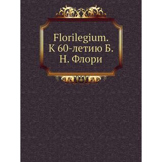 Florilegium. К 60-летию Б. Н. Флори