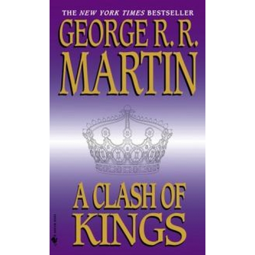 George R.R. Martin. A Clash of Kings: Book Two of A Song of Ice and Fire 9185636