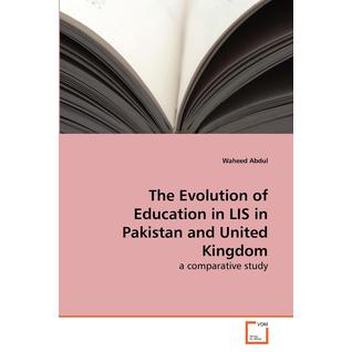 The Evolution of Education in LIS in Pakistan and United Kingdom