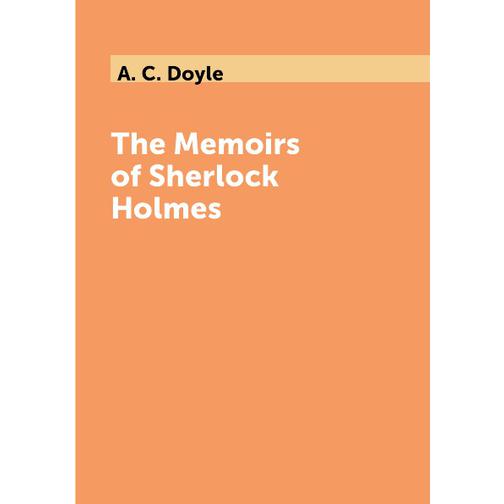 The Memoirs of Sherlock Holmes (Год публикации: 2018) 41329239