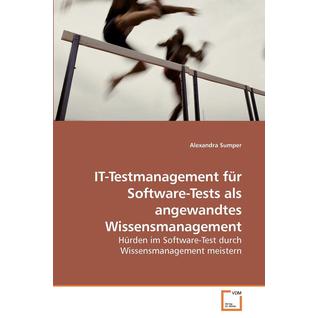 IT-Testmanagement für Software-Tests als angewandtes Wissensmanagement