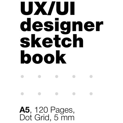 UI/UX Designer's SketchBook. A5, 80 Pages, Dot Grid 38736898