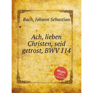 Ах, мужайтесь, христиане, BWV 114