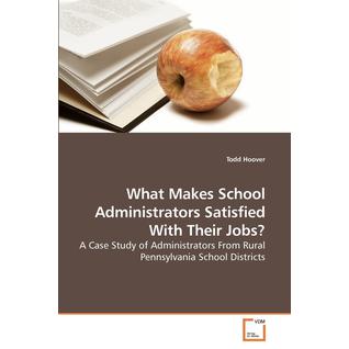 What Makes School Administrators Satisfied With Their Jobs?