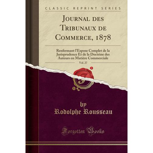 Journal des Tribunaux de Commerce, 1878, Vol. 27 40907746
