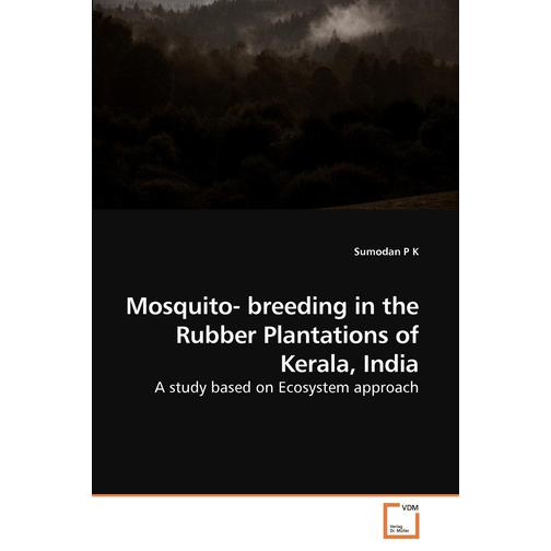 Mosquito- breeding in the Rubber             Plantations of Kerala, India 40670733