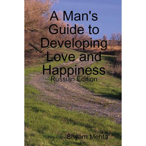 A Man's Guide to Developing Love and Happiness 38776267