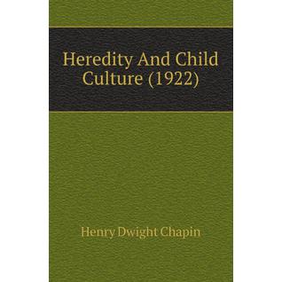 Heredity And Child Culture (1922)