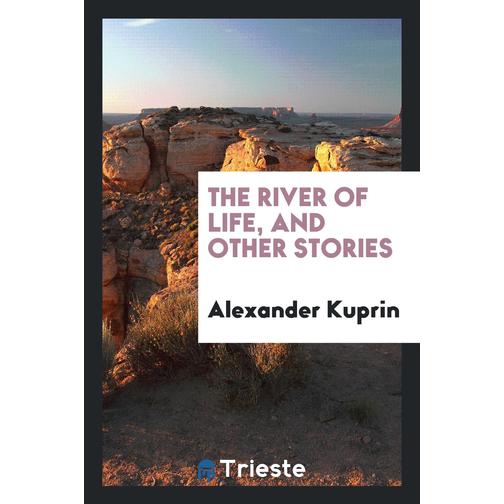 The river of life, and other stories 38776853